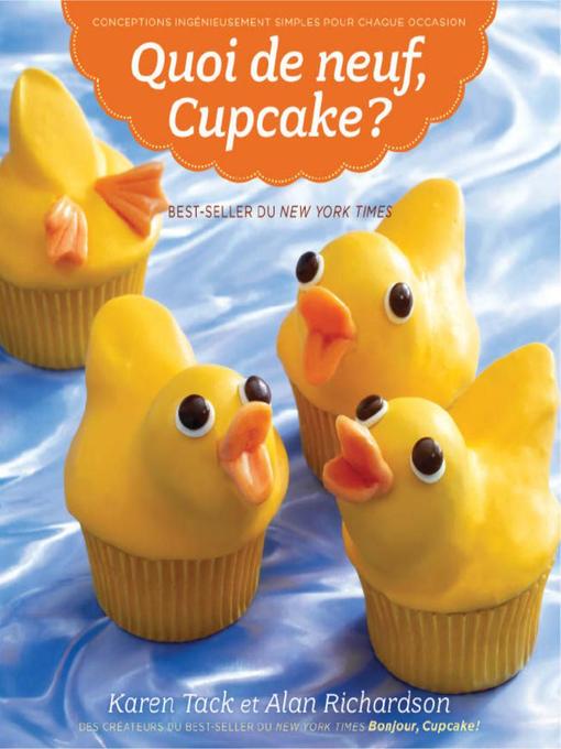 Title details for Quoi de neuf cupcake! by Karen Tack - Available